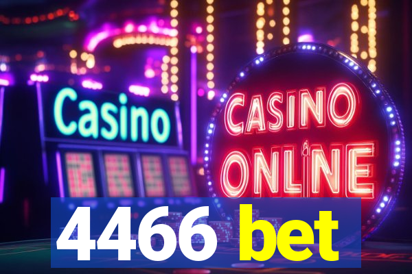 4466 bet